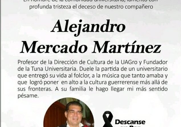 En la UAGro nos unimos al luto que embarga a la familia y seres queridos del Mtro. Alejandro Mercado, fundador de la Tuna Universitaria UAGro, por su irreparable fallecimiento.